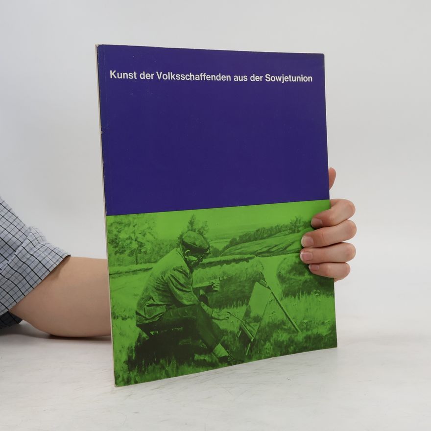 Autorenkollektiv Kunst der Volksschaffenden aus der Sowjetunion