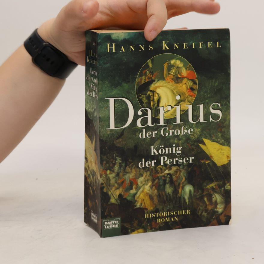 Hans Kneifel Darius der Große, König der Perser