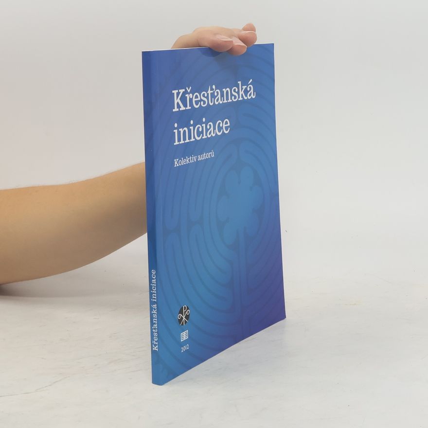 Kolektiv autorů Křesťanská iniciace
