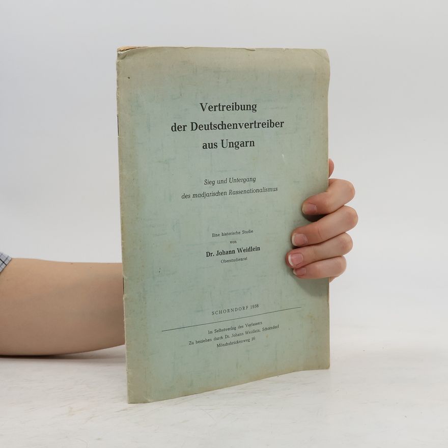 Johann Weidlein Vertreibung der Deutschenvertreiber aus Ungarn