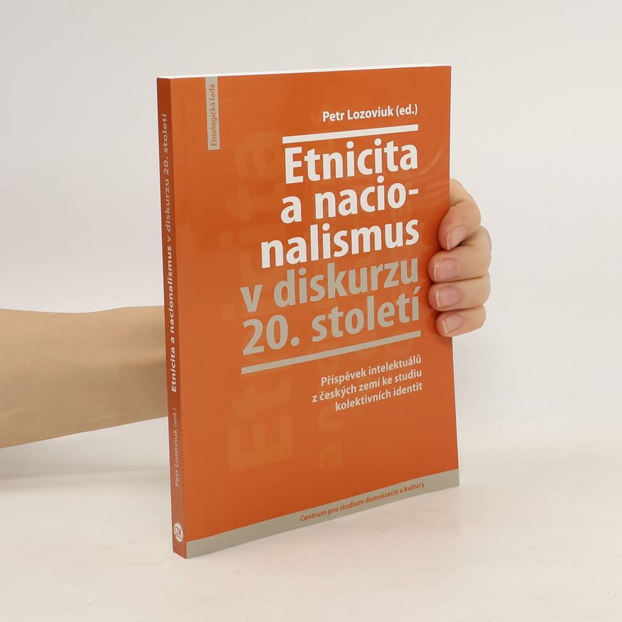 Petr Lozoviuk Etnicita a nacionalismus v diskurzu 20. století