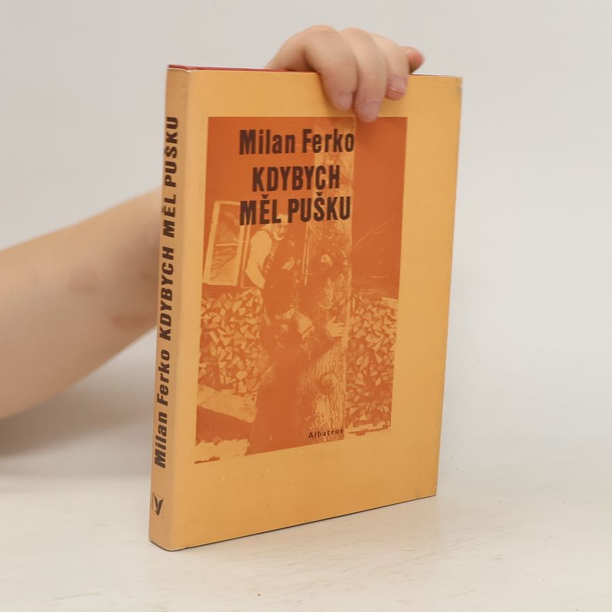 Milan Ferko Kdybych měl pušku