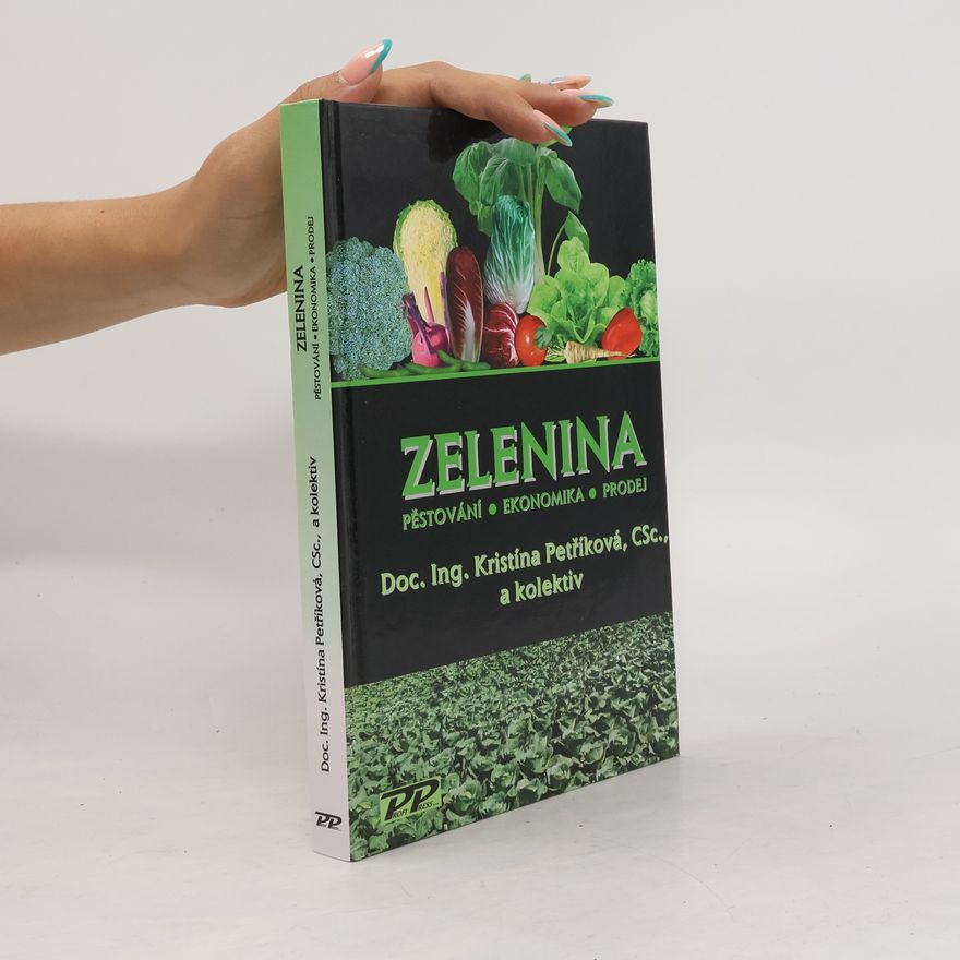 Kristína Petříková Zelenina : pěstování, ekonomika, prodej