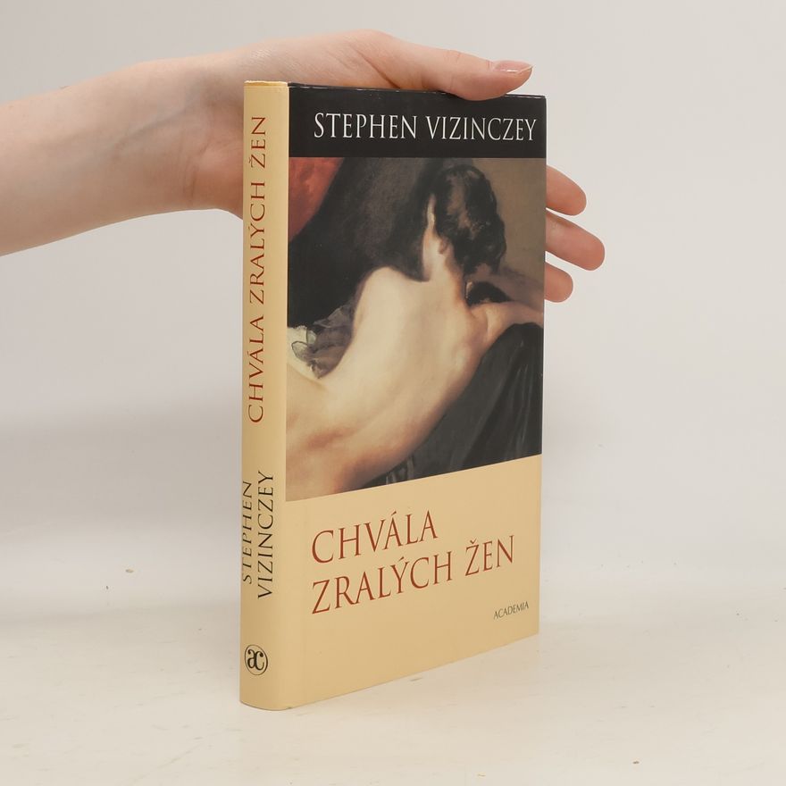 Stephen Vizinczey Chvála zralých žen: Milostné vzpomínky Andráse Vajdy