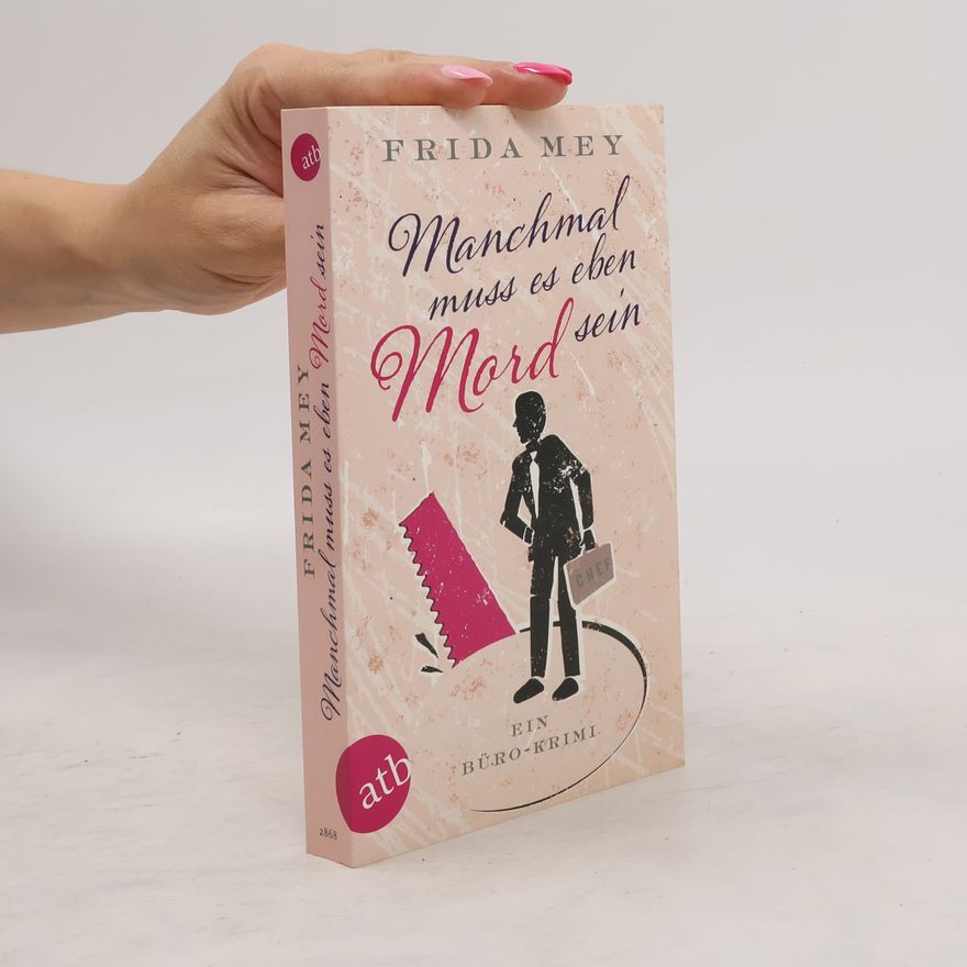 Frida Mey Manchmal muss es eben Mord sein
