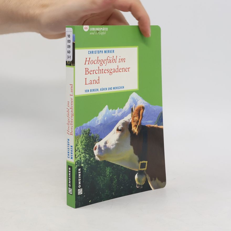 Christoph Merker Hochgefühl im Berchtesgadener Land