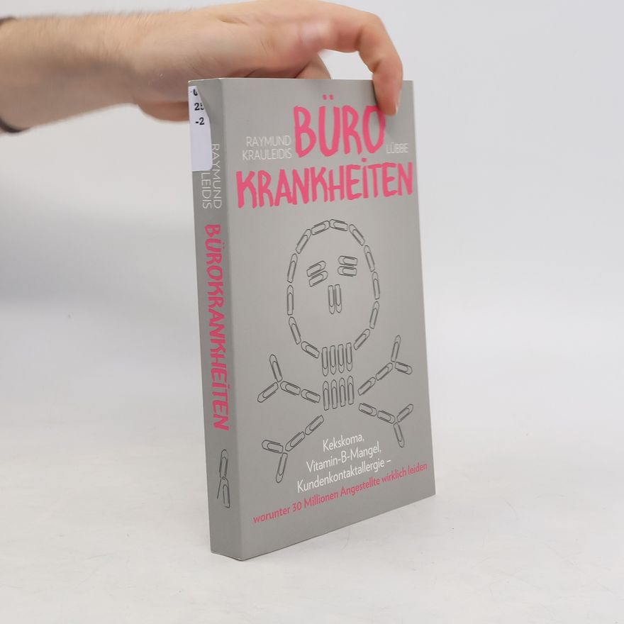 Raymund Krauleidis Bürokrankheiten