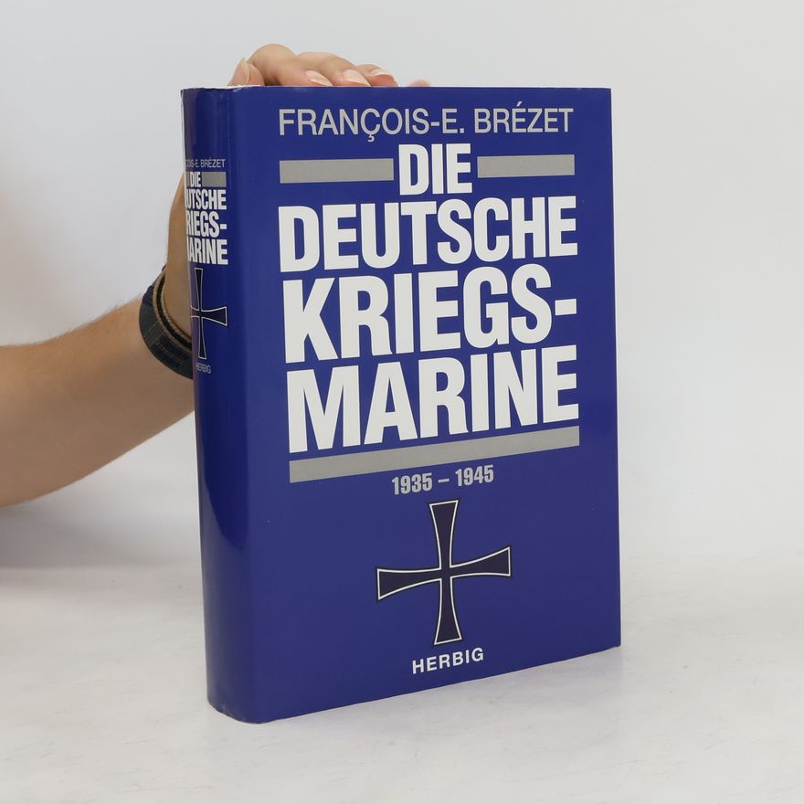 François Emmanuel Die deutsche Kriegsmarine