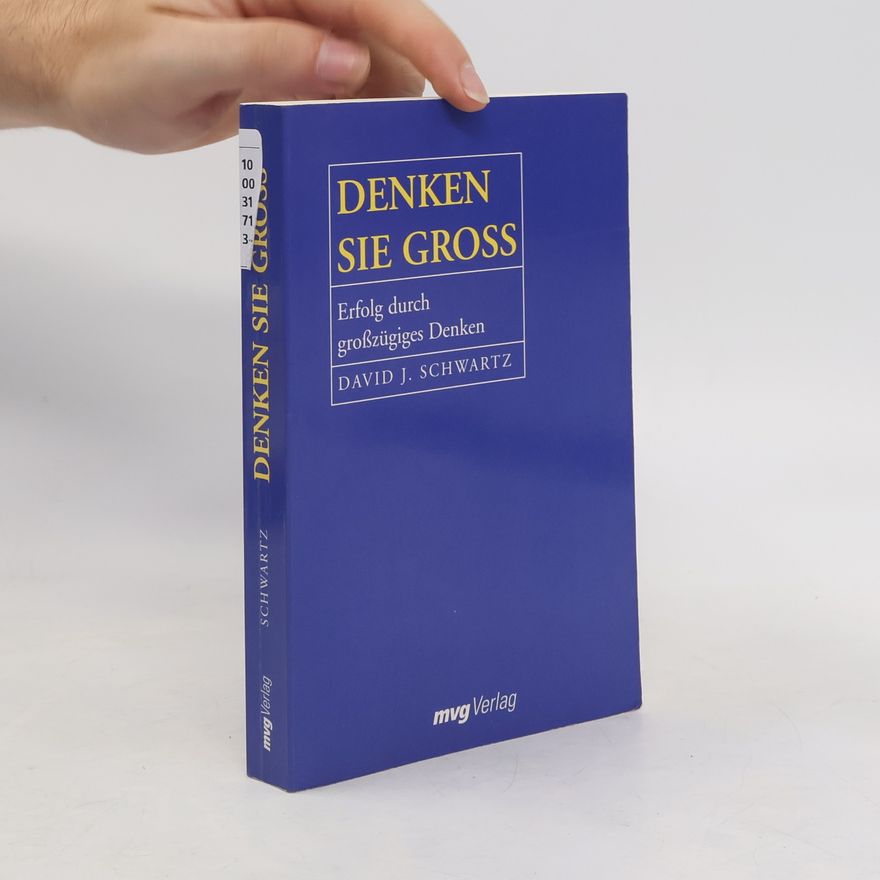 David J. Schwartz Denken Sie groß!