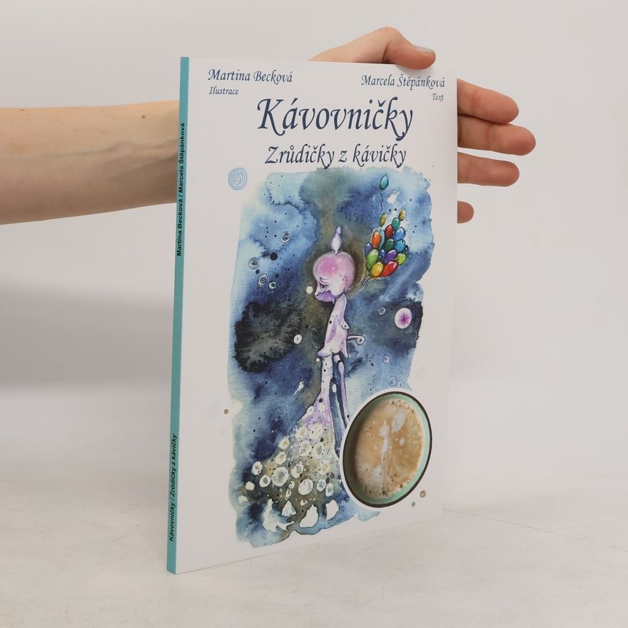 Marcela Štěpánková Kávovničky. Zrůdičky z kávičky
