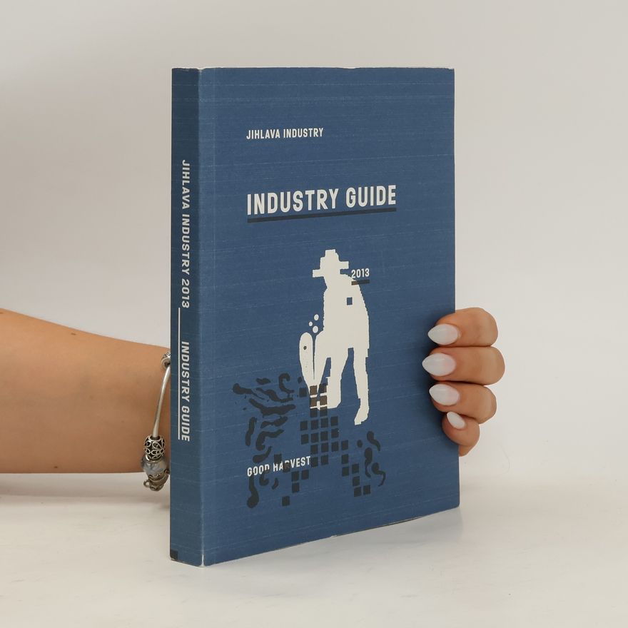 AA.VV. Industry Guide 2013. Jihlava Industry
