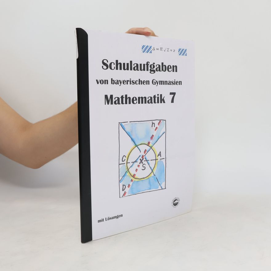 Claus Arndt Mathematik 7 Schulaufgaben von bayerischen Gymnasien mit Lösungen