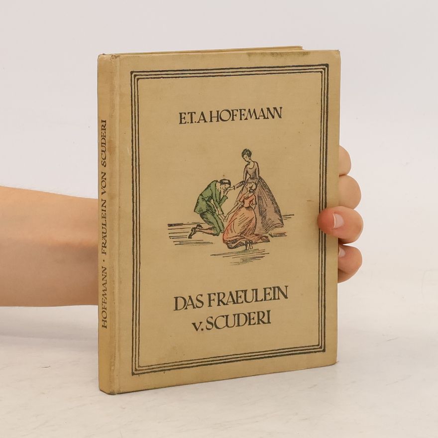 E. T. A. Hoffmann Das Frauelein v. Scuderi