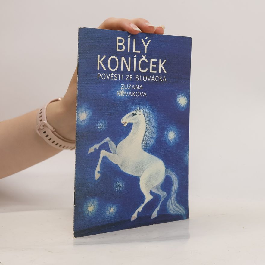 Zuzana Nováková Bílý koníček. pověsti ze Slovácka