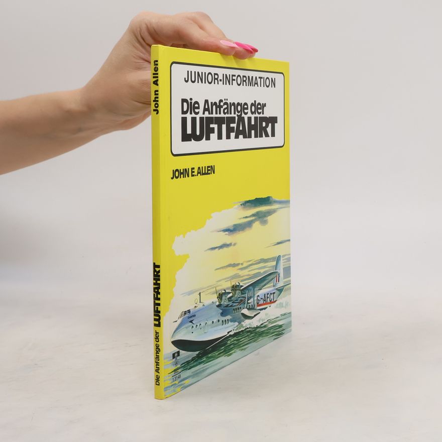 John E. Allen Die Anfänge der Luftfahrt