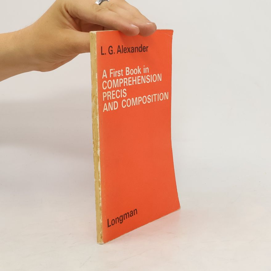 L. G. Alexander A First Book in Comprehension, Precis and Composition