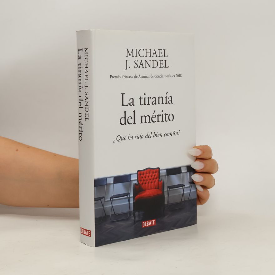 Michael Sandel La Tiranía del Merito / The Tyranny of Merit: What's Become of the Common Good?