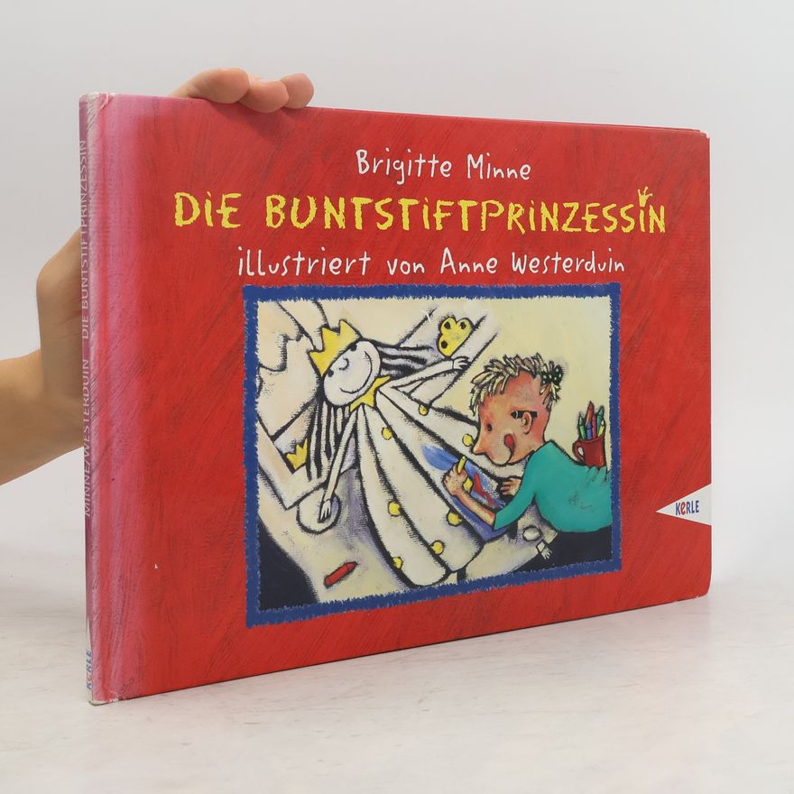 Brigitte Minne Die Buntstiftprinzessin