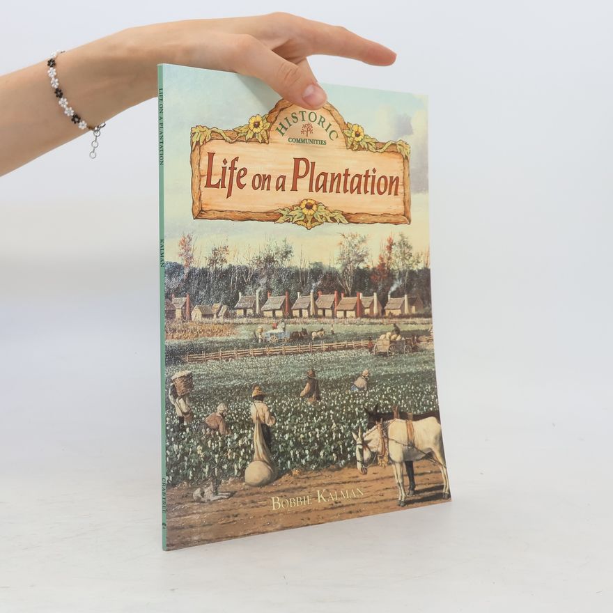 Bobbie Kalman Life on a Plantation