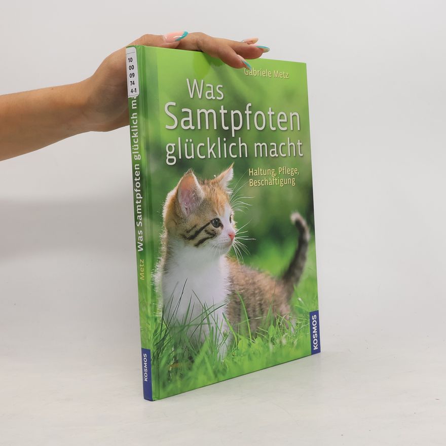 Gabriele Metz Was Samtpfoten glücklich macht