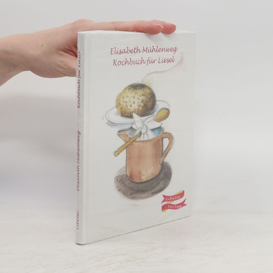 Elisabeth Mühlenweg Kochbuch für Liesel