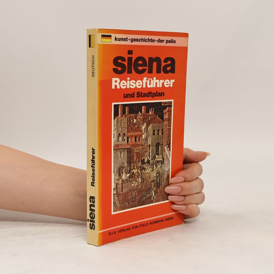 Various authors Siena. Reiseführer und Stadtplan