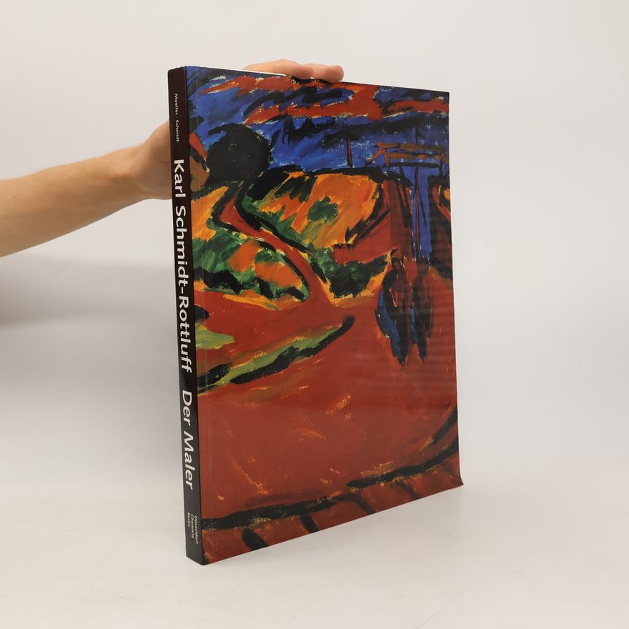 Hans-Werner Wahl Karl Schmidt-Rottluff: Der Maler