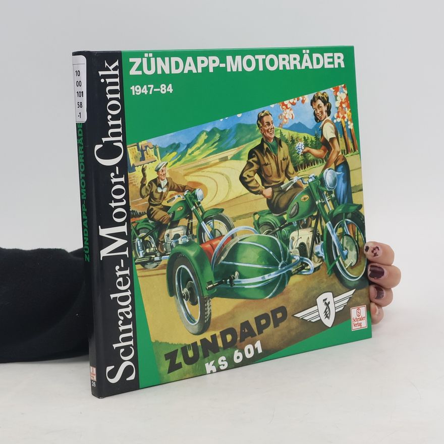 Walter Zeichner Zündapp-Motorräder 1947-84