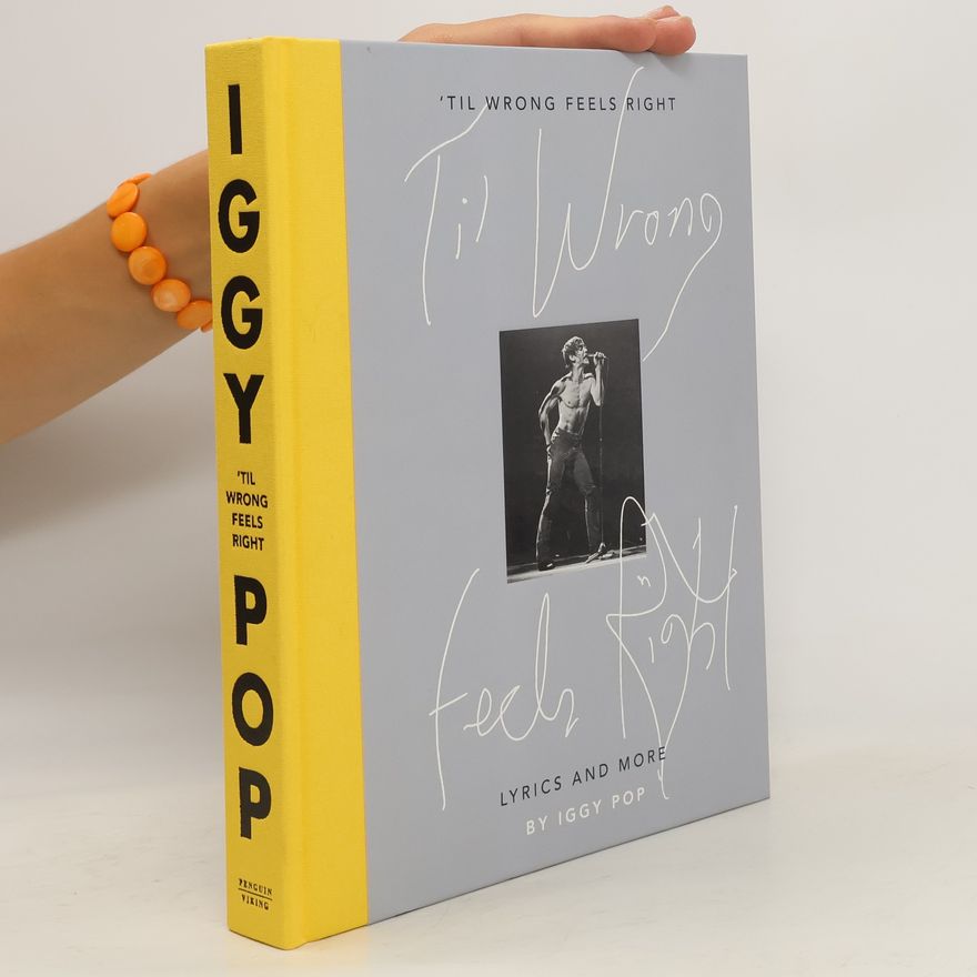 Iggy Pop 'Til Wrong Feels Right: Lyrics and more