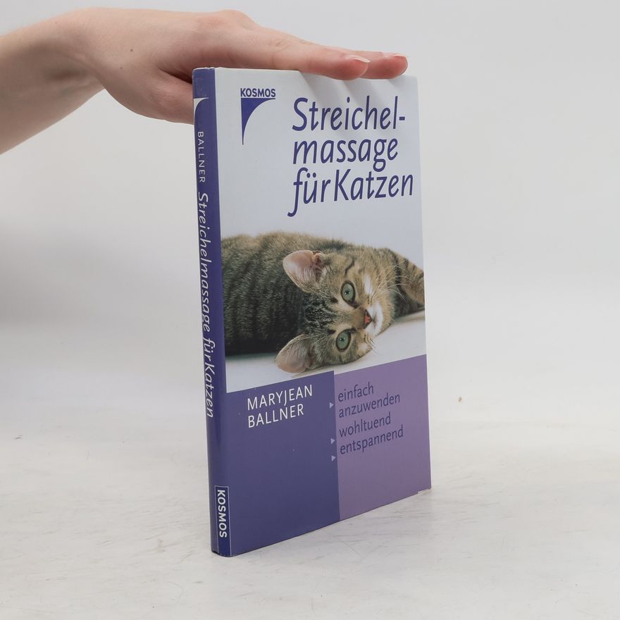 Maryjean Ballner Streichelmassage für Katzen. Einfach anzuwenden, wohltuend, entspannend