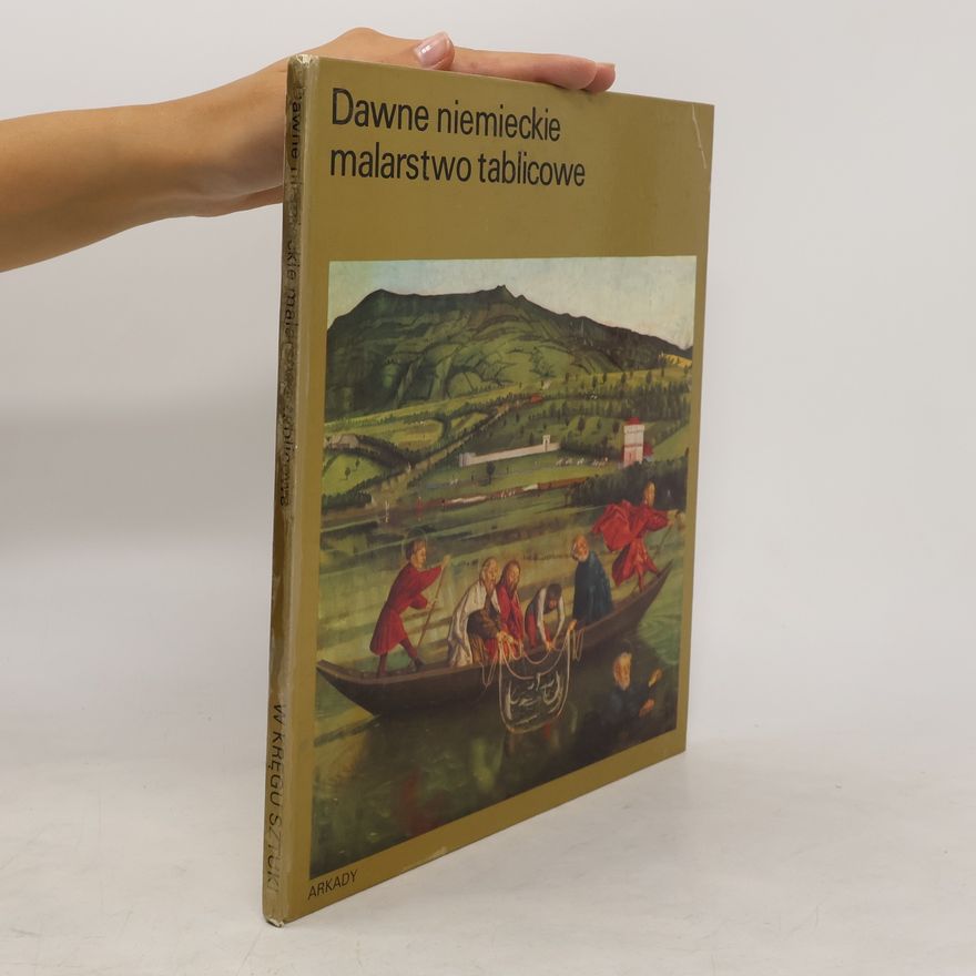 Barbara Ostrowska Dawne niemieckie malarstwo tablicowe