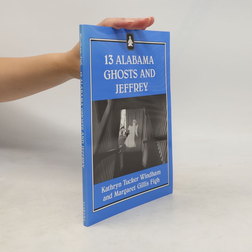 Margaret Gillis Figh Thirteen Alabama Ghosts and Jeffrey