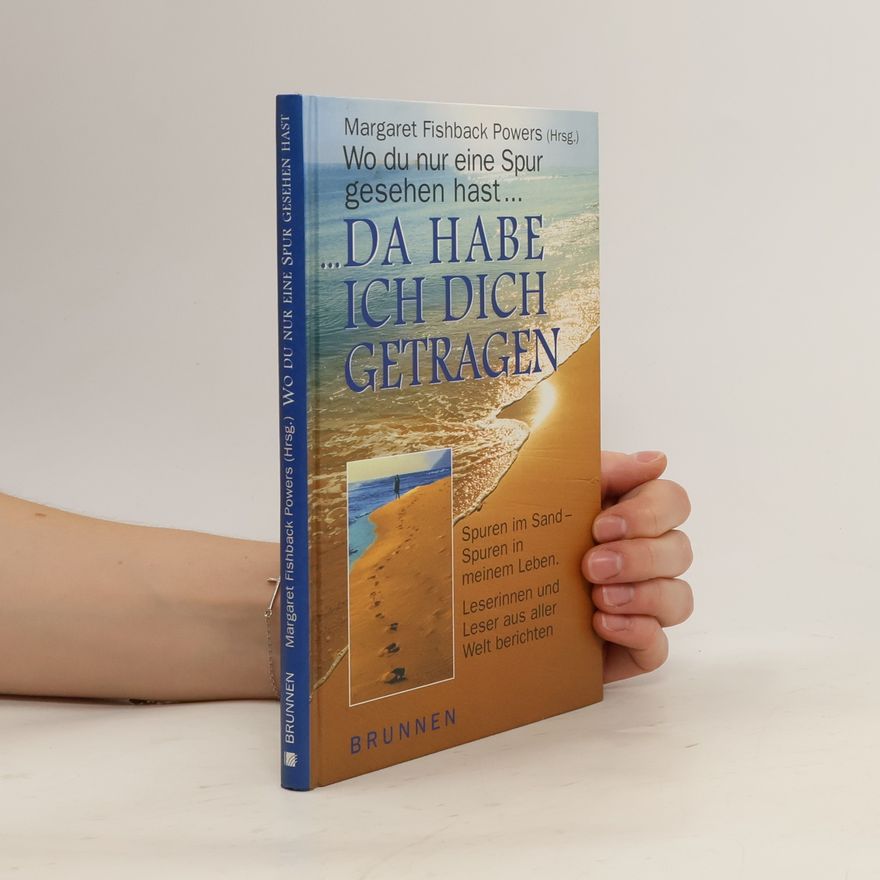 Autorenkollektiv Wo du nur eine Spur gesehen hast, da habe ich dich getragen