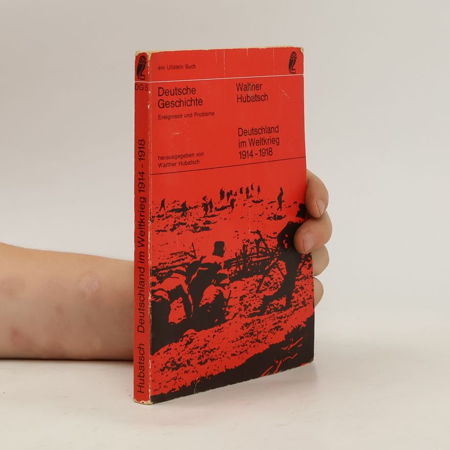 Walther Hubatsch Deutschland im Weltkrieg 1914 - 1918