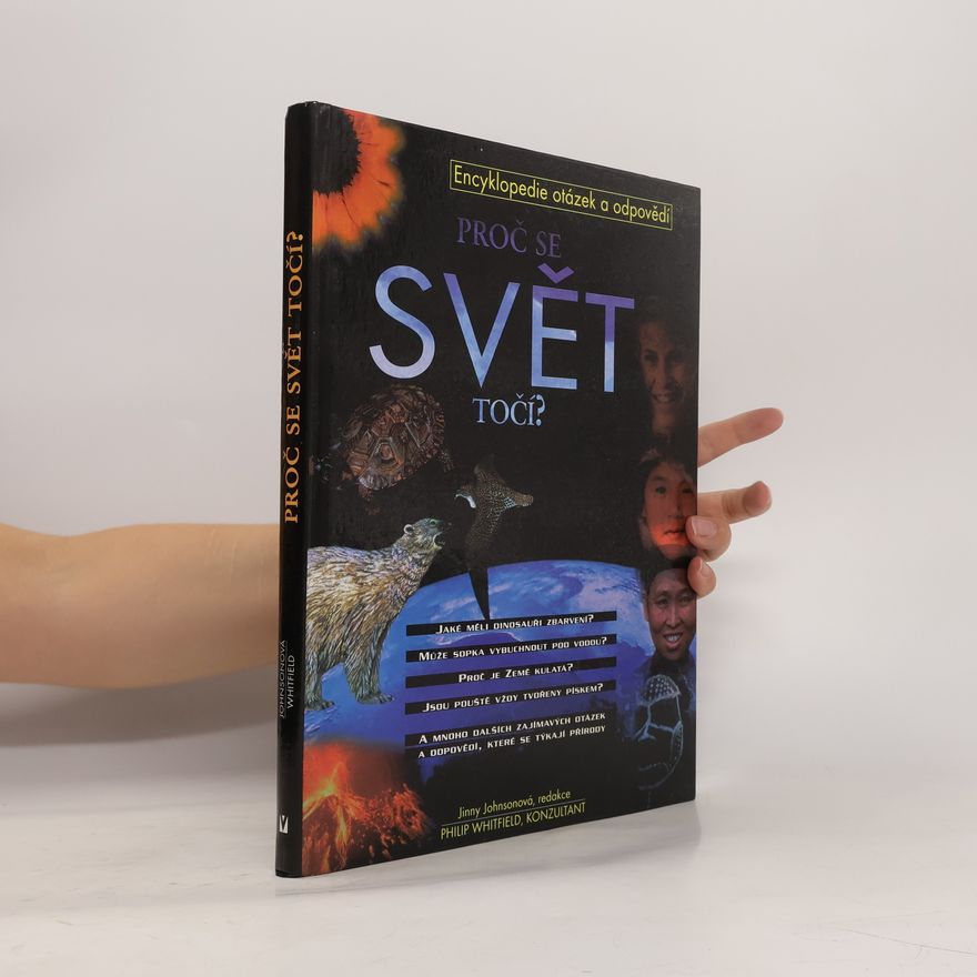 Dr Philip Whitfield Proč se svět točí? : encyklopedie otázek a odpovědí