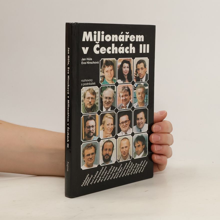 Eva Hirschová Milionářem v Čechách III : rozhovory s podnikateli