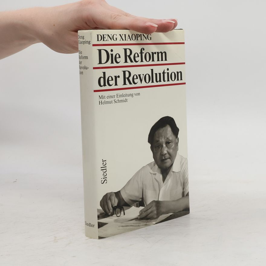 Deng Xiaoping Die Reform der Revolution