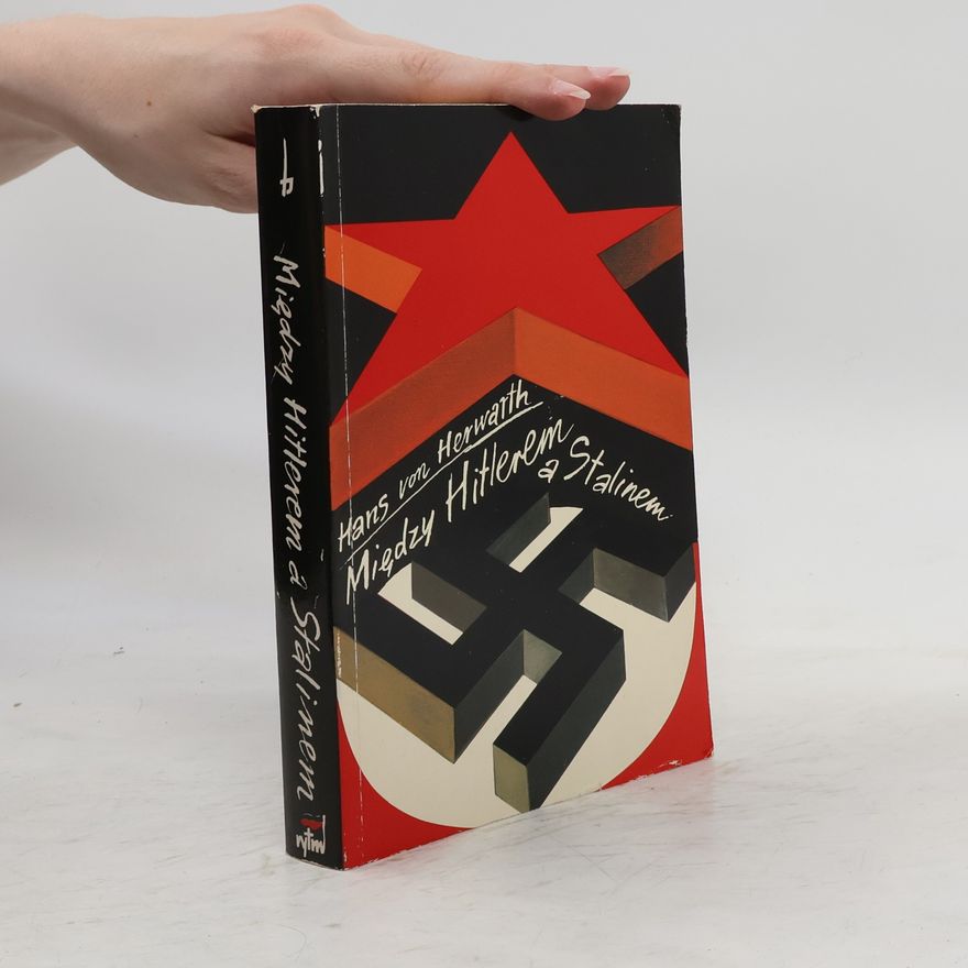 Hans-Heinrich Herwarth von Bittenfeld Między Hitlerem a Stalinem