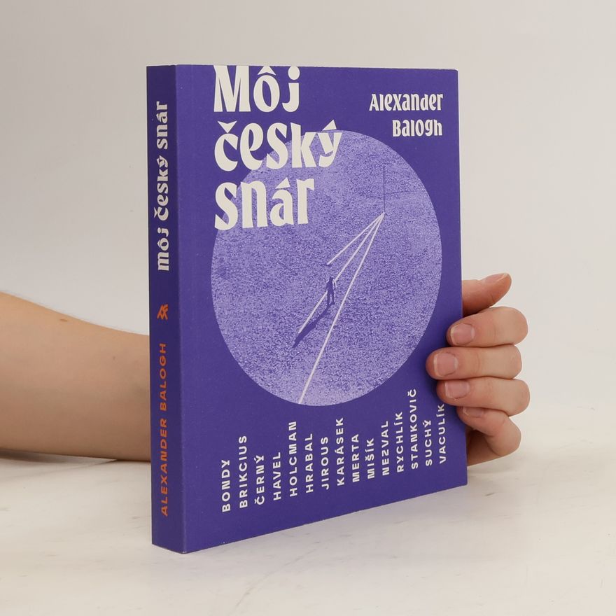 Alexander Balogh Môj český snár