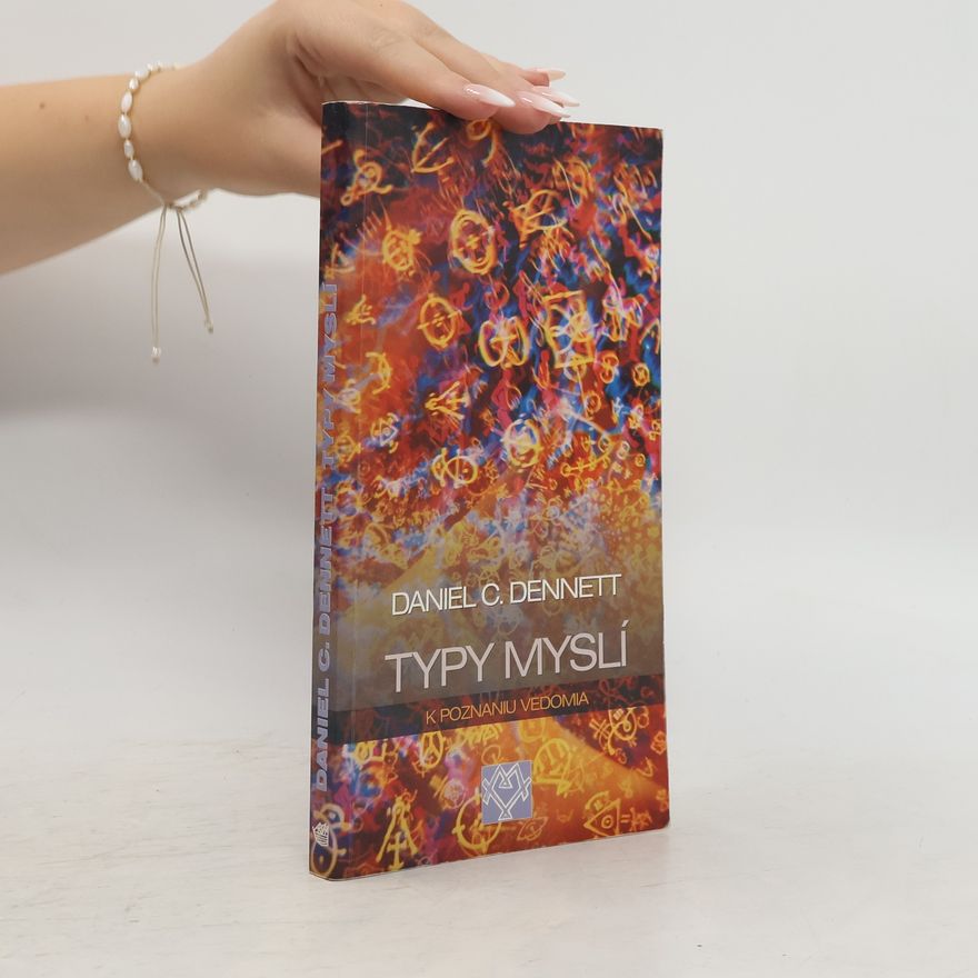 Daniel Dennett Typy myslí – k poznaniu vedomia