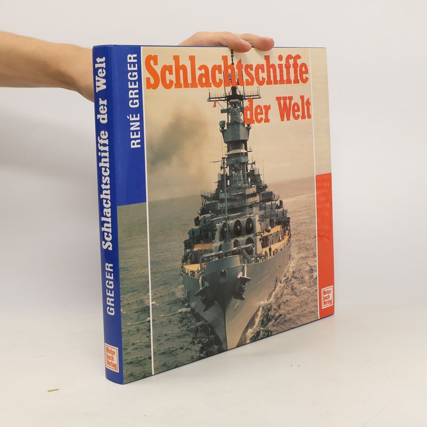 René Greger Schlachtschiffe der Welt