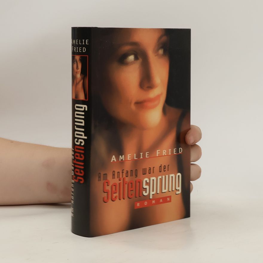 Amelie Fried Am Anfang war der Seitensprung