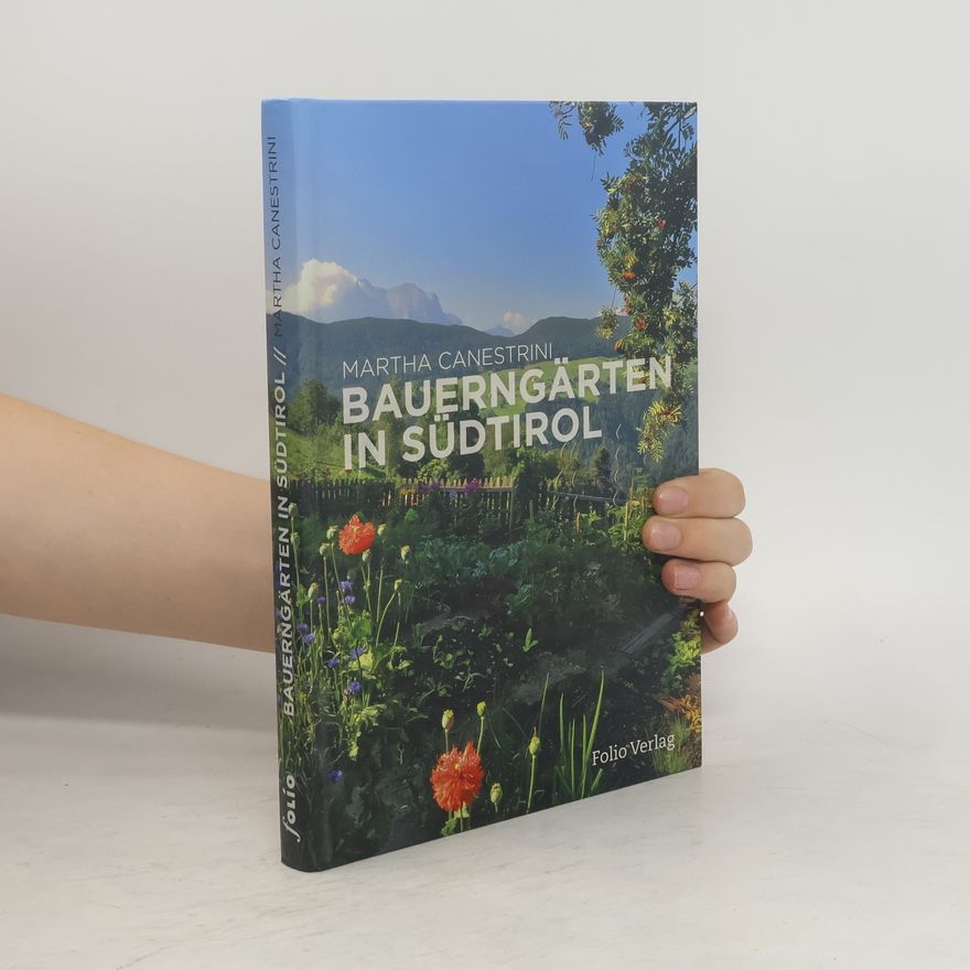 Martha Canestrini Bauerngärten in Südtirol