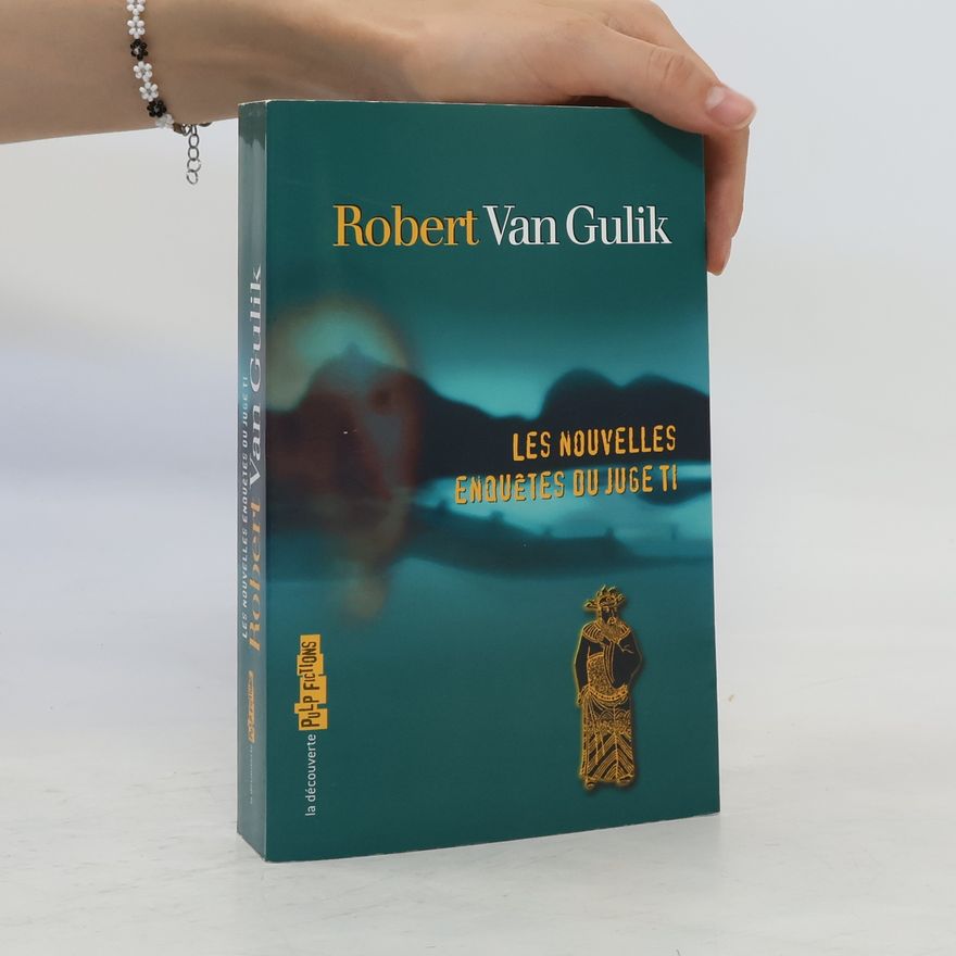 Robert van Gulik Pulp Fictions: Les nouvelles enquêtes du Juge Ti