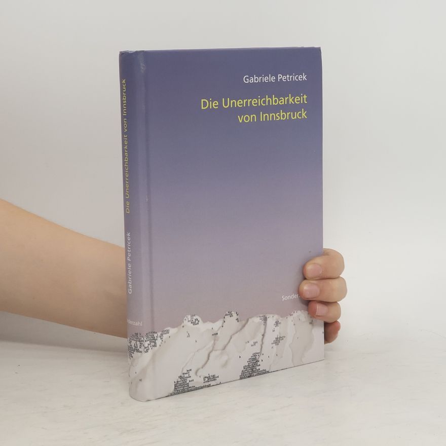 Gabriele Petricek Die Unerreichbarkeit von Innsbruck