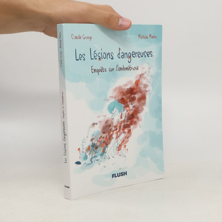 Mathilde Manka Les Lésions dangereuses - Enquête sur l'endométriose