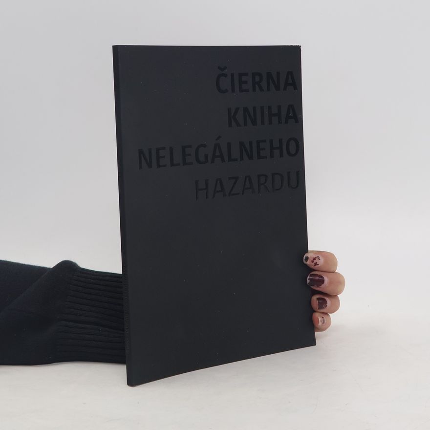 Kolektiv autorů Čierna kniha nelegálneho hazardu