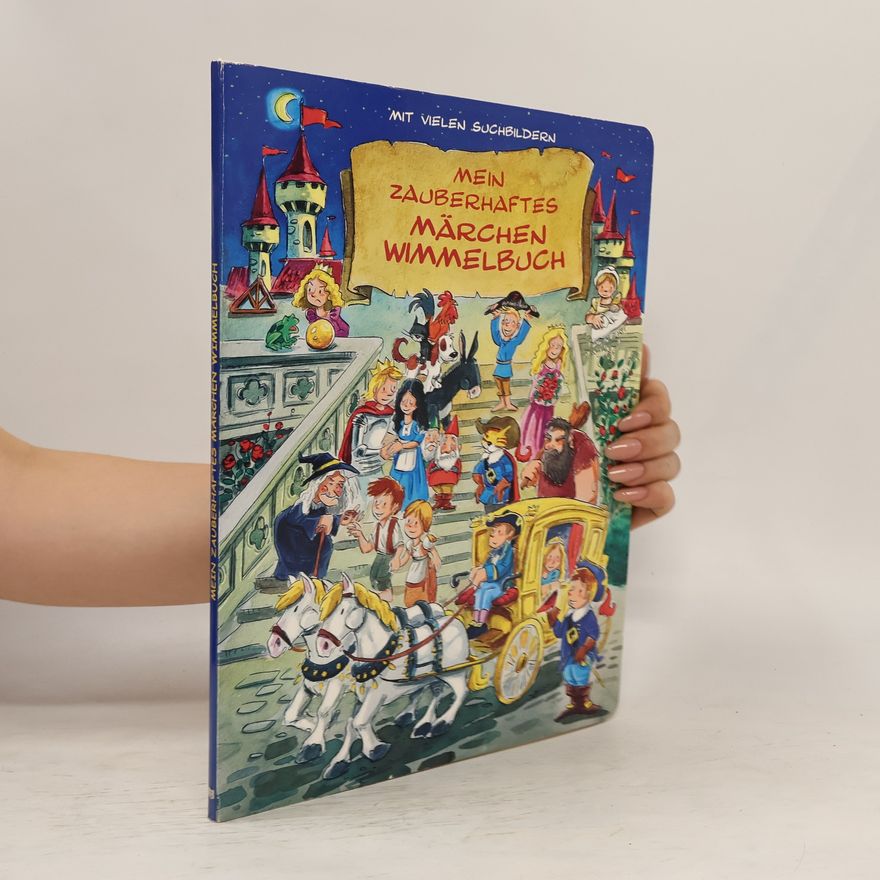 Autorenkollektiv Mein zauberhaftes Märchen Wimmelbuch