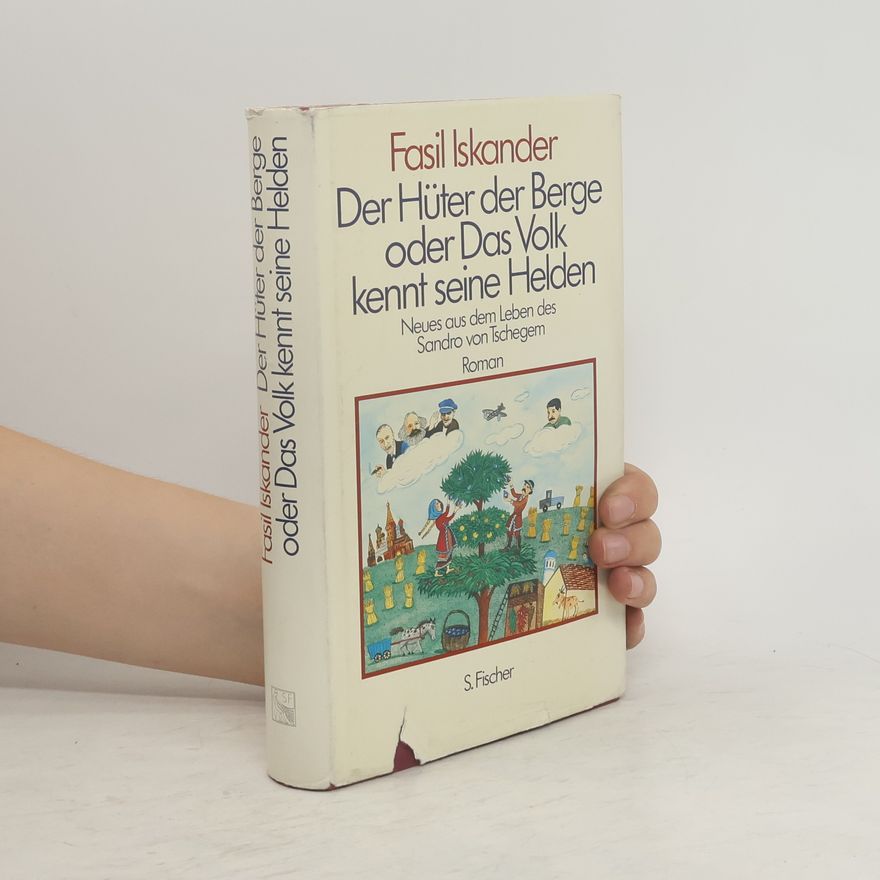 Fazil Iskander Der Hüter der Berge oder Das Volk kennt seine Helden