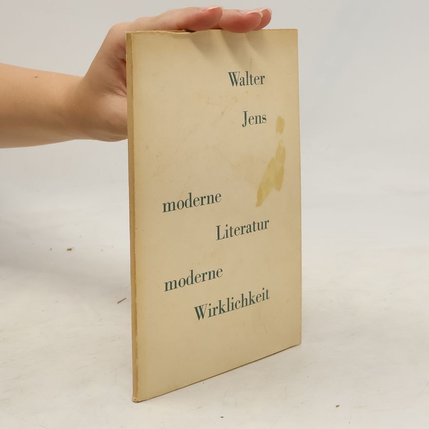 Walter Jens Moderne Literatur moderne Wirklichkeit